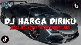 DJ HARGA DIRIKU SOUND JEDAG JEDUNG VIRAL TIKTOK TERBARU 2024