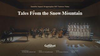 "Tales From the Snow Mountain" - Genshin Impact Dragonspine OST Feature Video