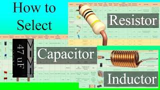 How to select a Resistor, Capacitor & Inductor?