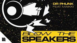 Dr Phunk feat. Maikki - Blow the Speakers (Big Room / Hardstyle)