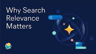 Why search relevance matters | Elastic Snackable Series