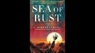 A Book Look - Sea of Rust by C. Robert Cargill