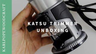 Katsu Trimmer router unboxing