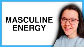 Masculine Energy Attracts WOMEN