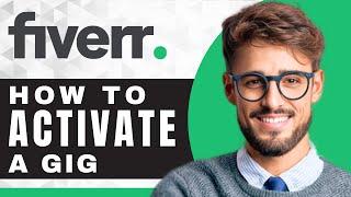 How to Activate a Gig in Fiverr | Fiverr Tutorial