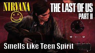 Ellie Plays "Smells Like Teen Spirit" intro by Nirvana *Medium* - The Last of Us™ Part II