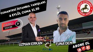 7 Eylül Cumartesi İSTANBUL Koşu Yorumları | Tuna Dem, Uzman Erkan