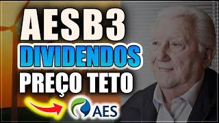 AESB3: AÇÃO FAVORITA DE BARSI ESTÁ BARATA? DIVIDENDOS ESPERADO E CÁLCULO DO PREÇO TETO(AES BRASIL)