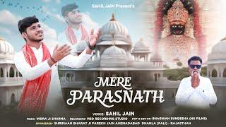 Mere Parasnath || मेरे पारसनाथ || Sahil Jain || Latest devotional song।