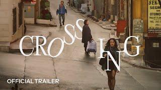 CROSSING | Official Trailer | Coming Soon