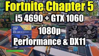 Fortnite Chapter 5 - i5 4690 + GTX 1060