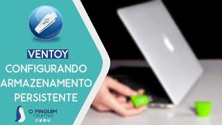 VENTOY | Criando pen drive de armazenamento persistente