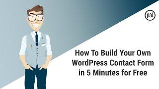 How To Build Your Own WordPress Contact Form in 5 Minutes for Free