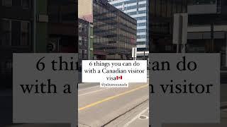 Things you should do with a Canadian Visitor Visa  ||Canadian Visitor visa || Must Watch..