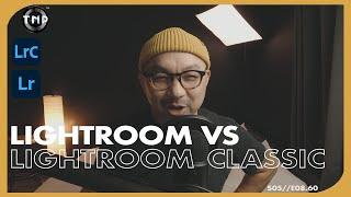 lightroom vs lightroom classic | tech decoded™️  the nai project™