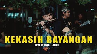 KEKASIH BAYANGAN - LIVE MUSIK ANDO SUARA SRULING SAKTI!! #mendadakngamen