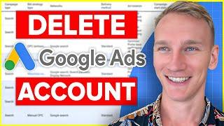 How to Delete a Google Ads Account in 2024