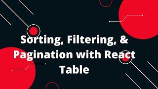  Master React Tables: Sorting, Filtering, & Pagination with React Table! ️