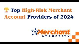  Top High-Risk Merchant Account Providers of 2024 | eMerchant Authority