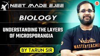 NEET 2025 | Understanding the Layers of Microsporangia | Tarun Sir