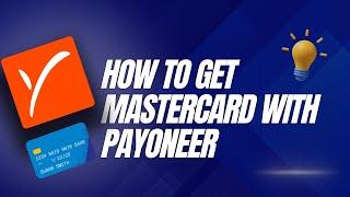 How to get mastercard with Payoneer (Simple 2025)