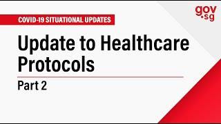 Update to Healthcare Protocols: Part 2