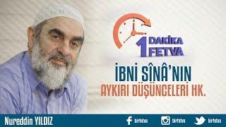 İbni Sînâ'nın aykırı düşünceleri hk./Birfetva - Nureddin YILDIZ