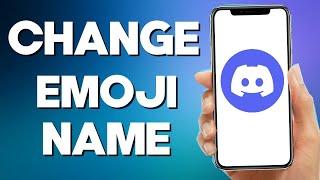 How to Change Emoji Name on Discord Mobile