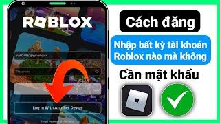 Cách đăng nhập tài khoản Roblox của bạn mà không cần mật khẩu trên thiết bị khác 2024 Roblox