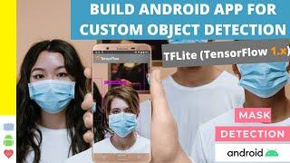 BUILD AN ANDROID APP FOR CUSTOM OBJECT DETECTION (TensorFlow 1.x)!