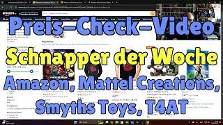 Preis-Check-Video / Amazon, Mattel Creations, Smyths Toys und T4AT