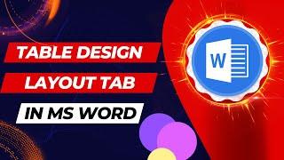 Table Design and Layout Tab in MS Word