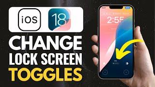 How To CHANGE LOCK SCREEN Toggles On Your iPhone (iOS 18)