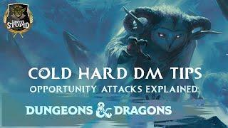 Cold Hard DM Tips for D&D | Opportunity Attacks Explained | Lawful Stupid RPG