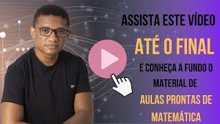 AULAS prontas de MATEMÁTICA