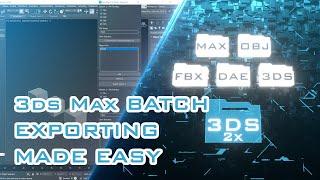 3DS Max File Batch Export 2x