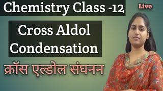 Cross Aldol Condensation #crossaldolcondensation#aldehydeketones#chemistryclass12