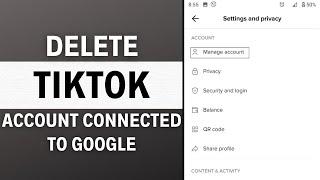 How to Delete TikTok Account Connected to Google Account (EASY)