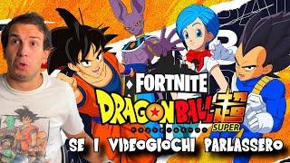 DRAGONBALL SUPER X FORTNITE - SE I VIDEOGIOCHI PARLASSERO - Alessandro Vanoni