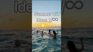 Summer DIY Ideas 1/️#summer #ideas #diy #shorts #fyp