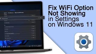 Fix WiFi Option not Showing in Settings on Windows 11! [2024]