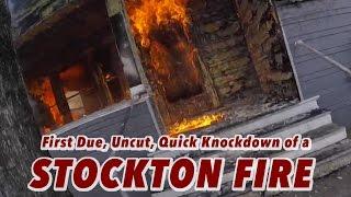First Due, Uncut, Quick Knockdown of a Stockton Fire
