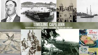 Timeline Cape Ann: Gloucester's Fishing Heyday