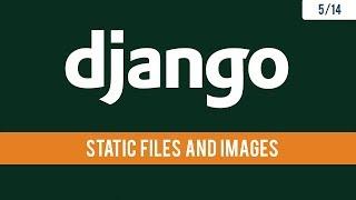 Django 2.1 - Adding images and static files - 5/14