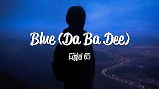 Eiffel 65 - Blue (Da Ba Dee) (Lyrics)