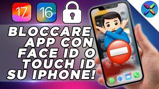 Come Bloccare le App con Face ID o Touch ID su iPhone! [iOS 17/16/15/14] - Tutorial ITA