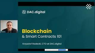 Blockchain & Smart Contracts 101 by Krzysztof Radecki, CTO at DAC.digital