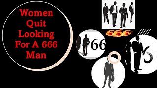 Women Quit Looking For A 666 Man