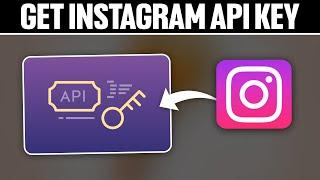 How To Get Instagram Api Key 2024! (Full Tutorial)