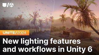 New lighting features and workflows in Unity 6